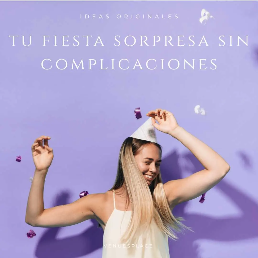 Cmo organizar una fiesta sorpresa: las ideas ms originales
